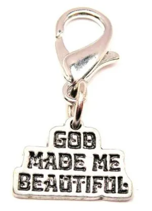 God Made Me Beautiful Zipper Pull