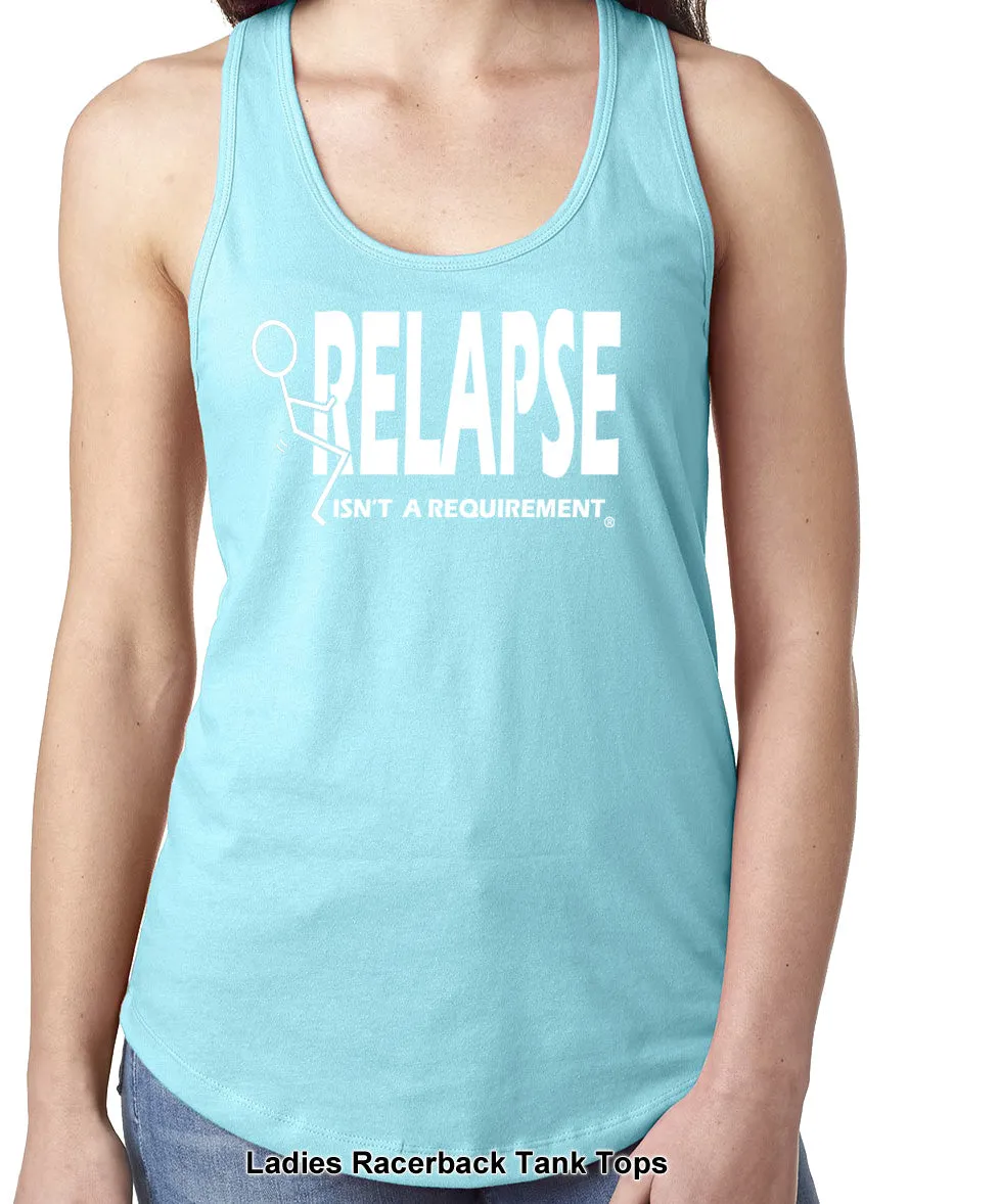 ltt- Relapse Isn't Requirement Ladies Tank Tops